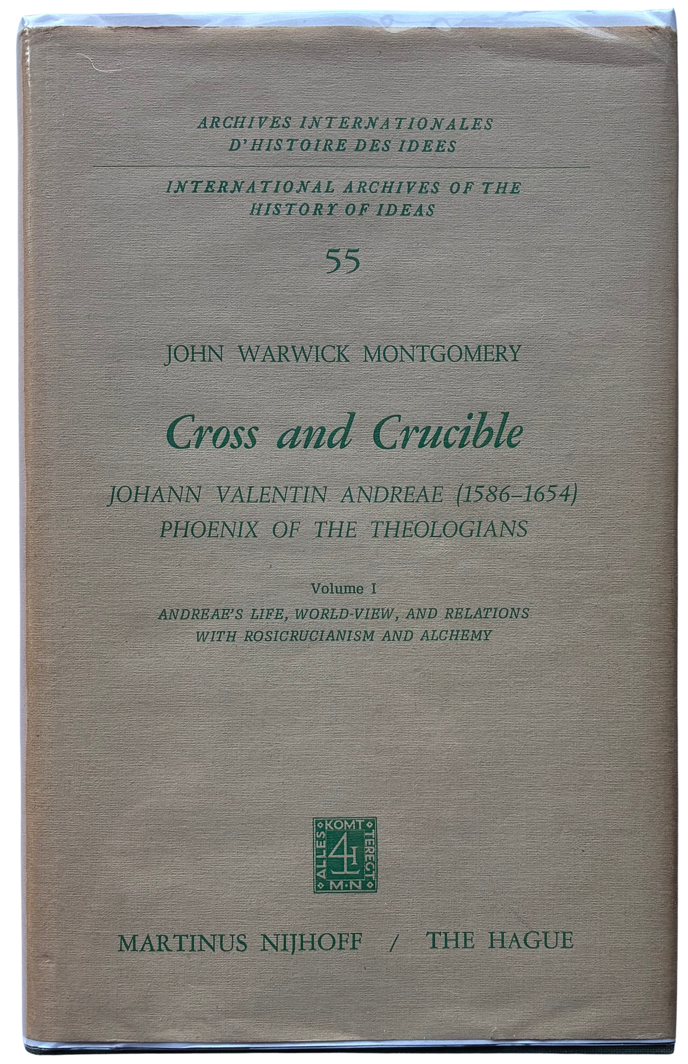 John Warwick Montgomery: CROSS AND CRUCIBLE 2 Volumes