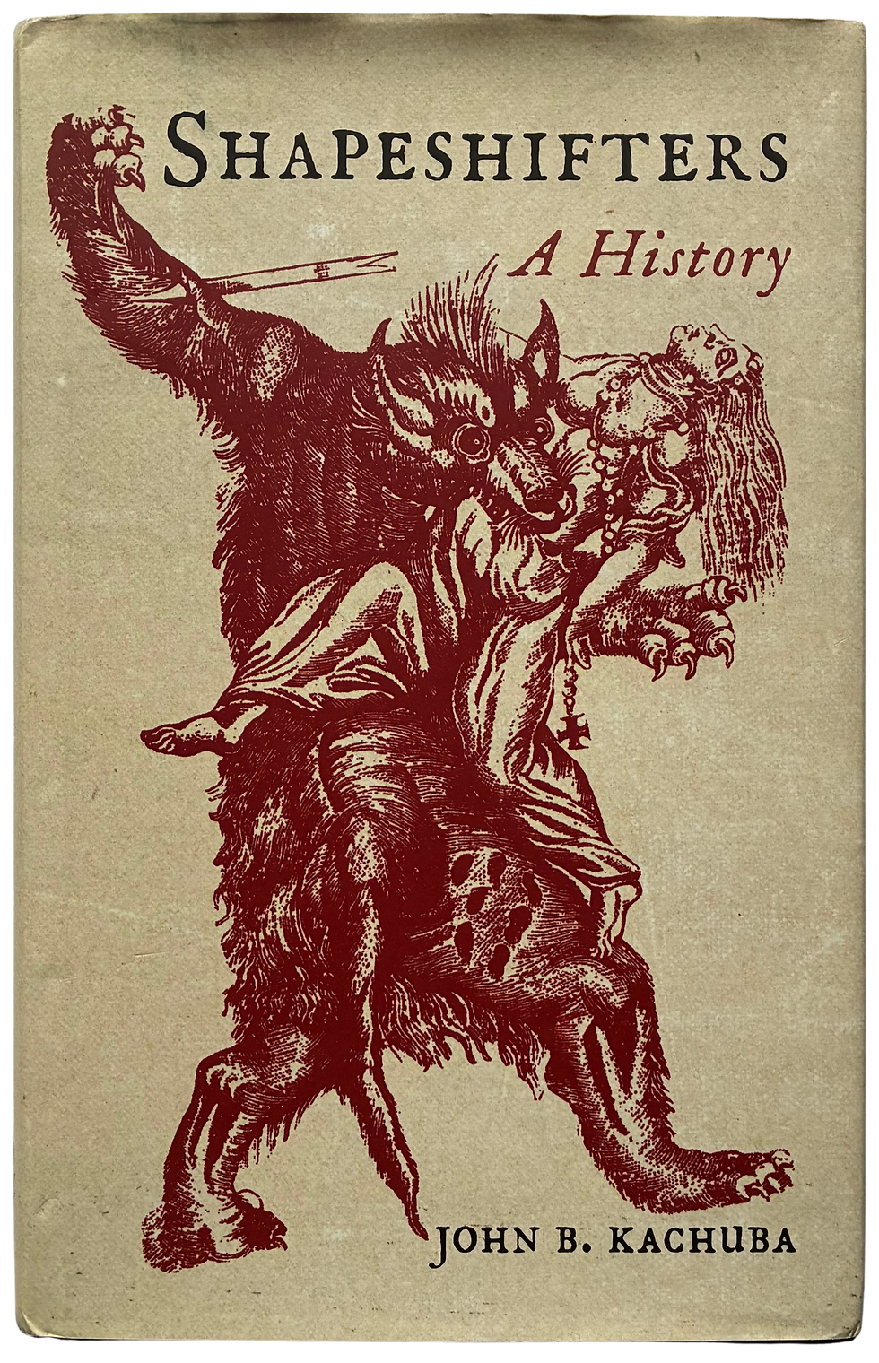 John B. Kachuba: SHAPESHIFTERS A HISTORY