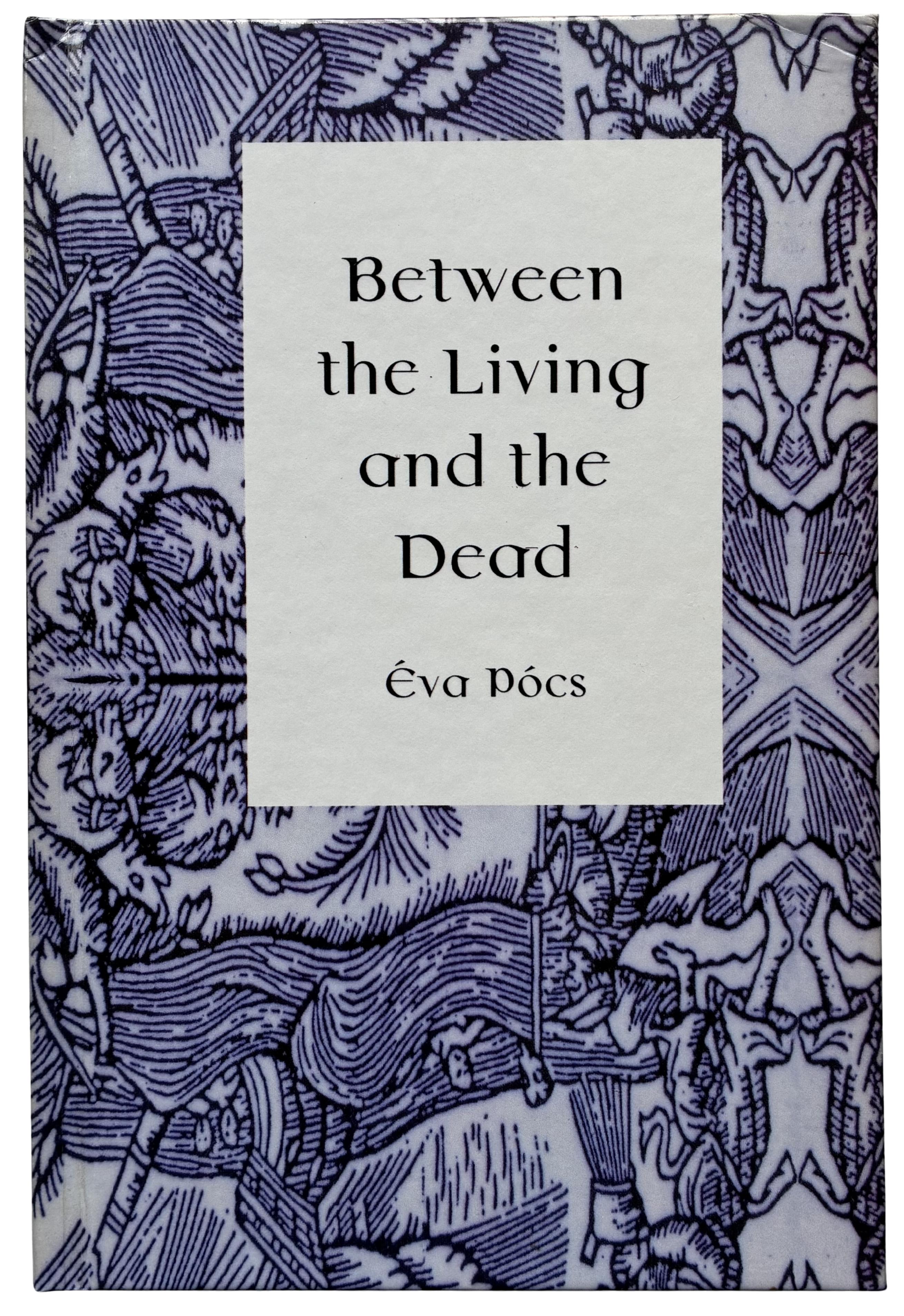 Eva Pocs: BETWEEN THE LIVING AND THE DEAD