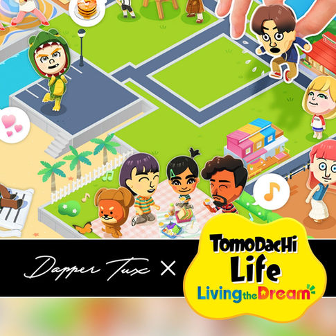 Cartoon characters in a colorful town, some dancing, others relaxing. Text reads: "Dapper Tux X Tomodachi Life Living the Dream."
