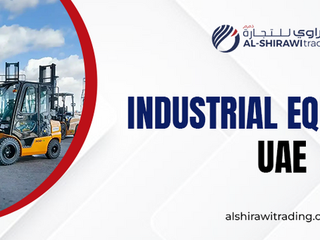 Powering Progress: Al Shirawi Trading – Your Trusted Partner for Industrial Equipment in UAE