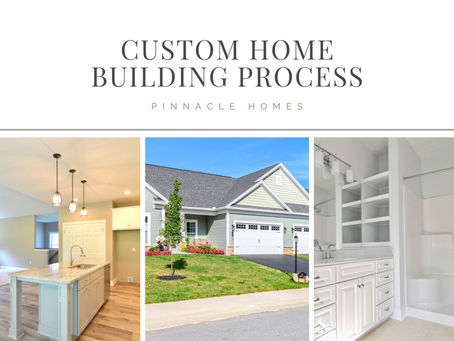 Custom Home Building Process- Pinnacle Homes