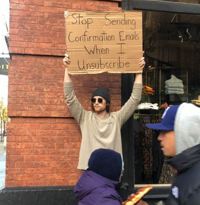 Funny pictures stop sending confirmation emails when i unsubscribe protester sign