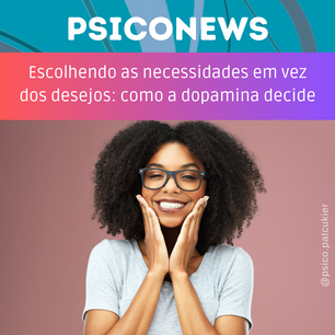 Escolhendo necessidades em vez de desejos: Como a Dopamina Decide