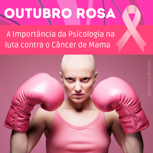 A Importância da Psicologia na luta contra o Câncer de Mama
