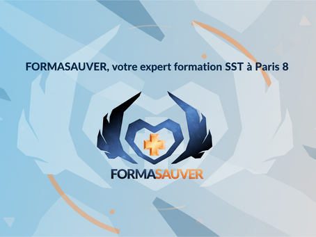 FORMASAUVER, votre expert formation SST à Paris 8