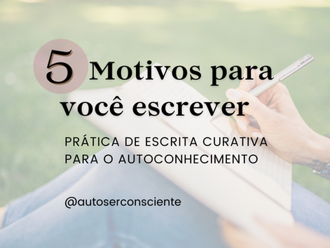 5 Motivos Para Você Escrever
