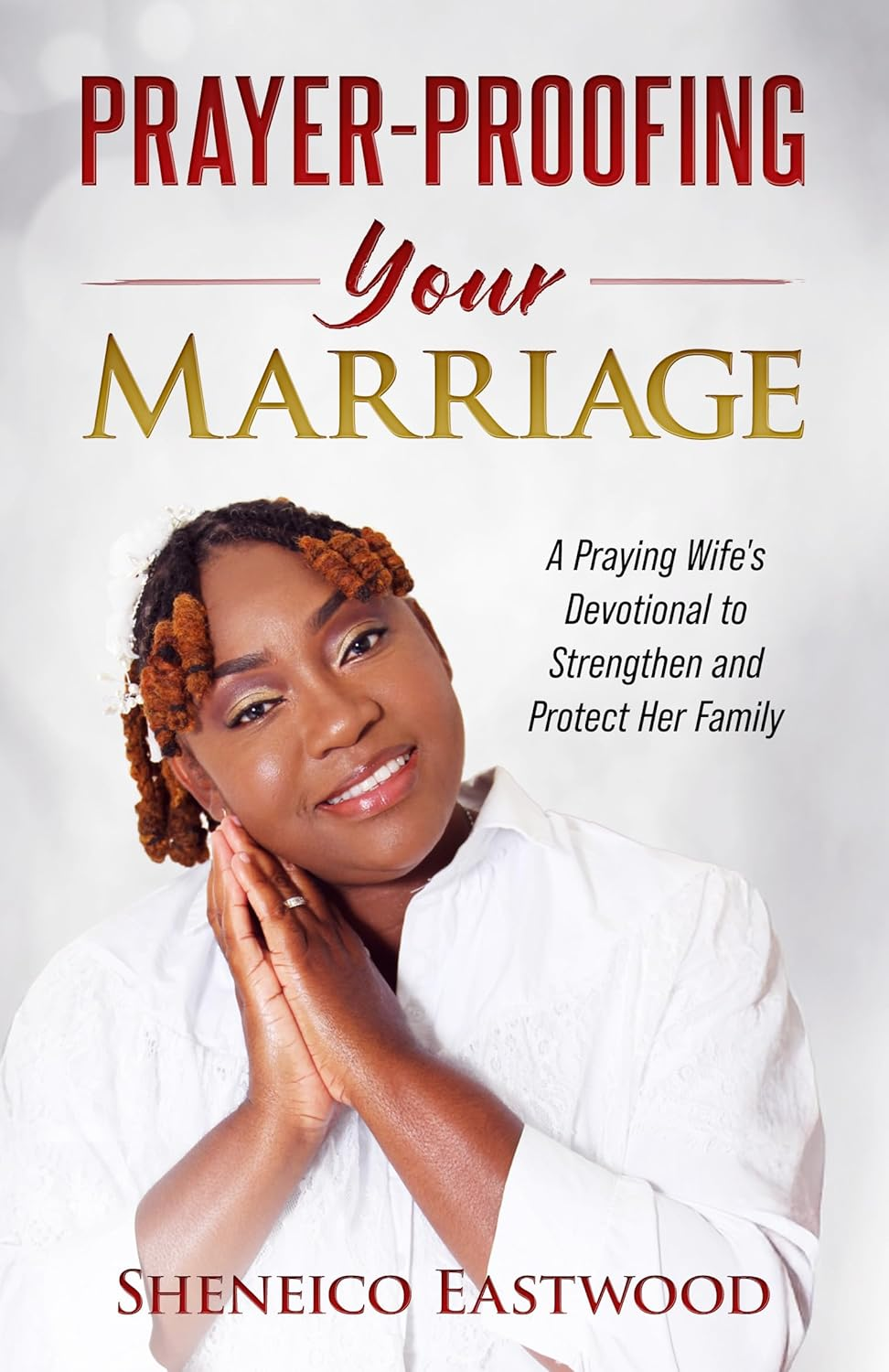 Purchase your copy of Prayer Proofing Your Marriage here