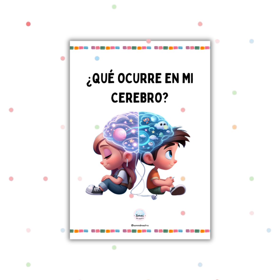 ¿QUÉ OCURRE EN MI CEREBRO?