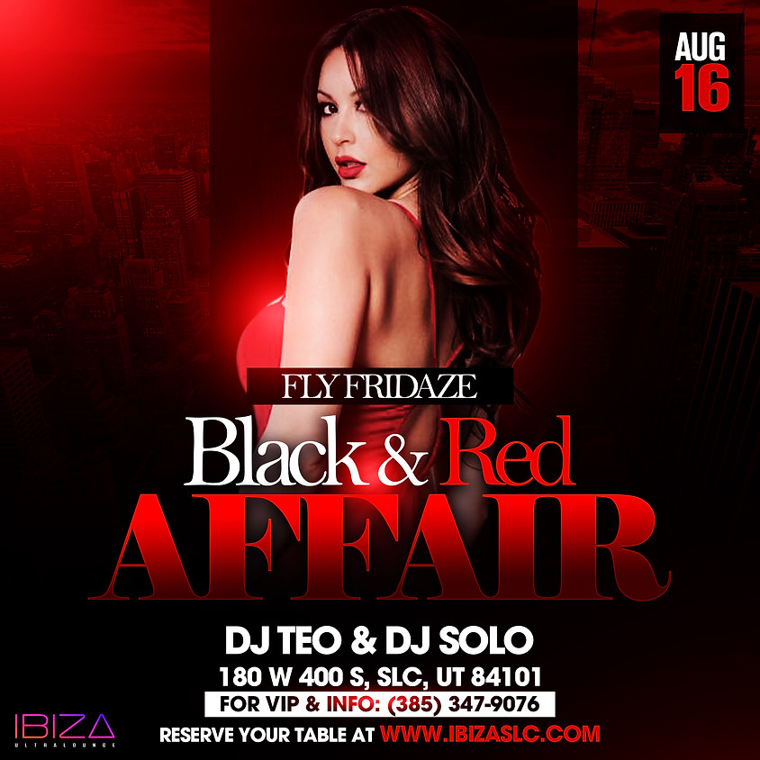 Fly Fridaze - Black & Red Affair @ibizaslc