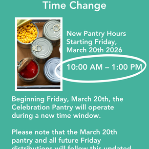 Celebration Pantry Schedule Update: New Hours Beginning March 20, 2026