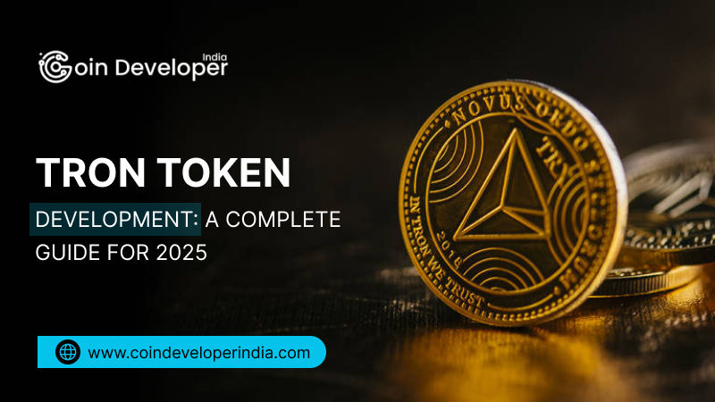 TRON Token Development: A Complete Guide for 2025