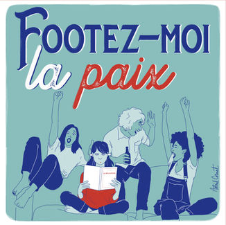 Illustration instagram humour dessin humour illustratrice rennaise illustratrice rennes illustrateur dessin dessinateur 
foot football coucou franc pépé nalty footez nous la paix coupe du monde euro