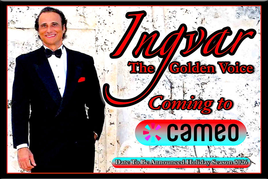 _THE GOLDEN VOICE_ INGVAR COMING TO CAMEO 2026 .jpg