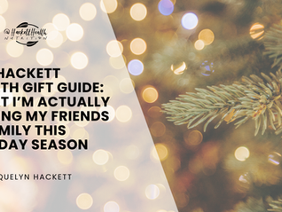 The Hackett Health Gift Guide: What I’m Actually Gifting My Friends & Family This Holiday Season 🎁 