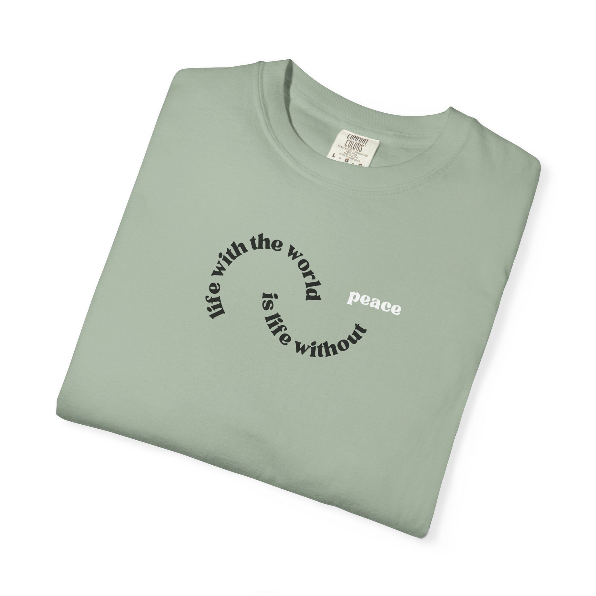 Life With The World is Life Without Peace - Unisex Adult Graphic Christian Tee
