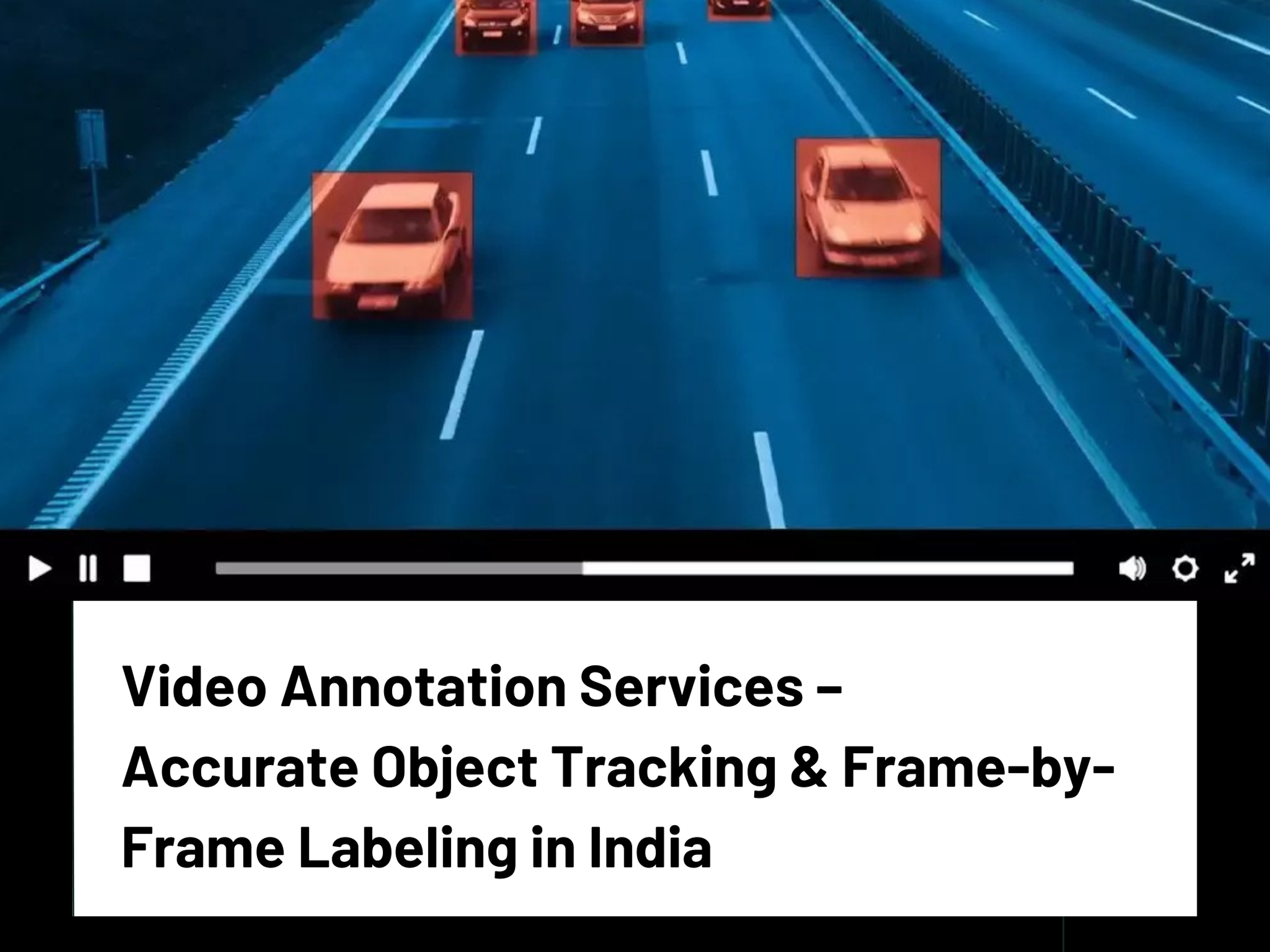 Video Annotation Services – Accurate Object Tracking & Frame-by-Frame ...