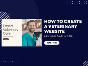 How to Create a Veterinary Website: A Complete Guide for 2026
