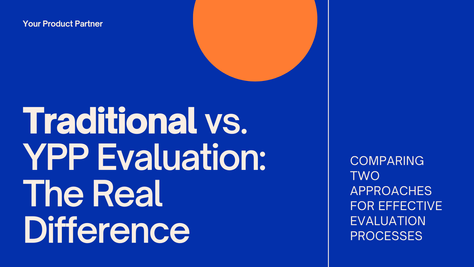Comparative Analysis: Traditional vs. YPP’s Evaluation Process