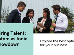 Hiring from LATAM Versus India: A Comparative Perspective for Businesses