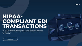 HIPAA-Compliant EDI Transactions in 2026: What Every EDI Developer Needs to Know