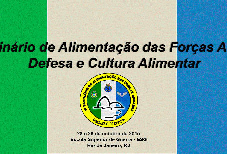 Acontece em outubro no Rio de Janeiro o VI Seminário de Alimentação das Forças Armadas (SEAL)