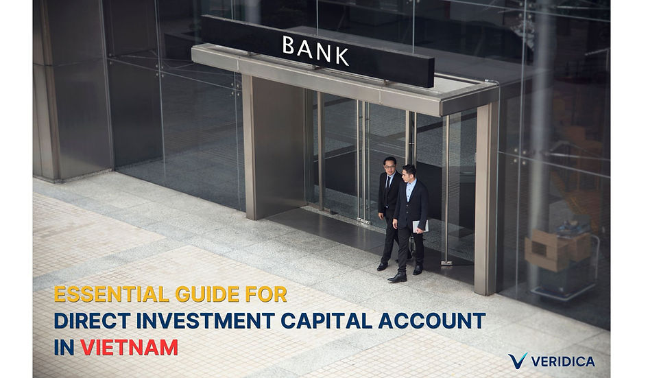 Direct Investment Capital Account (DICA) in Vietnam: The Essential Guide for Foreign Investors