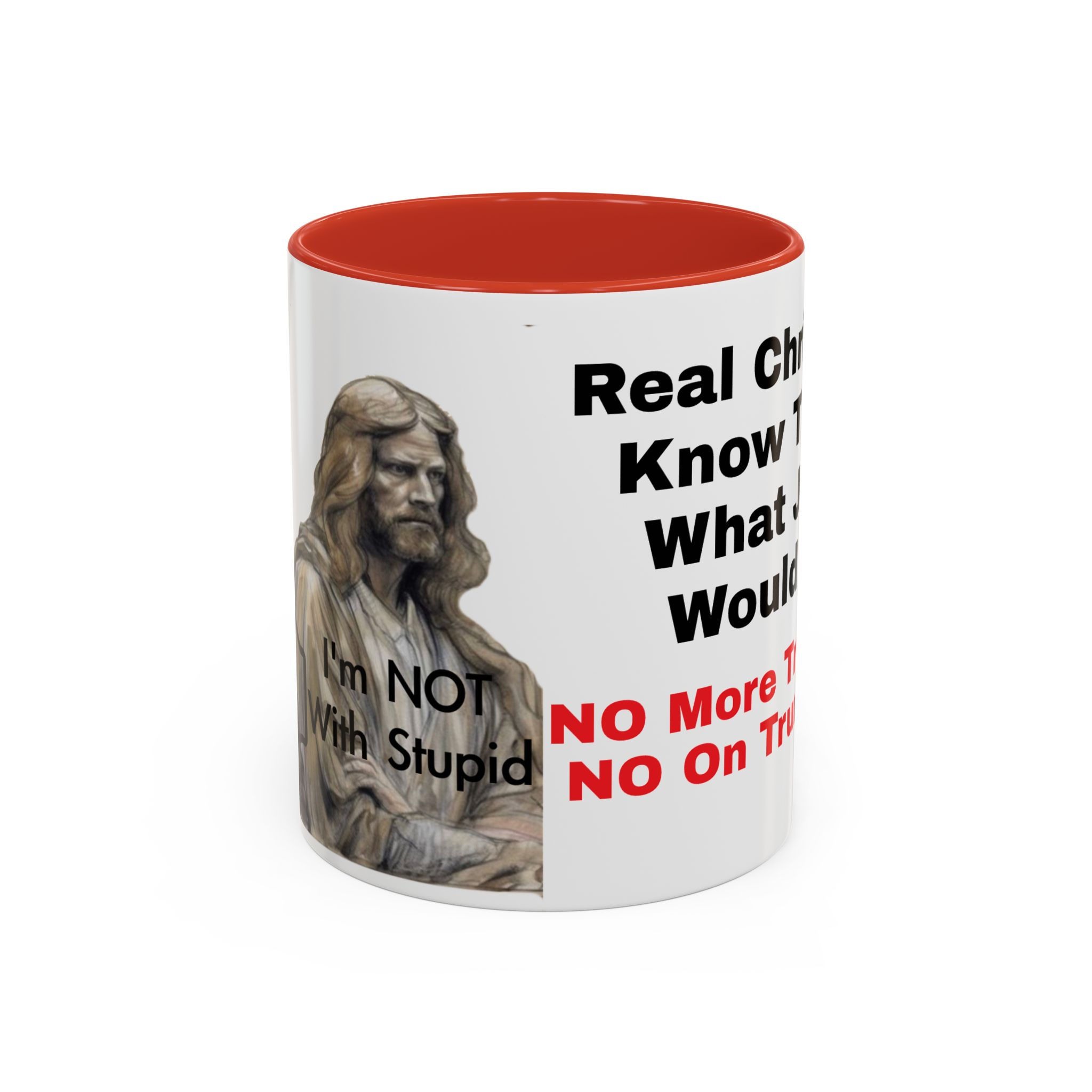 Jesus is NOT with Stupid, Accent Coffee Mug, 11oz