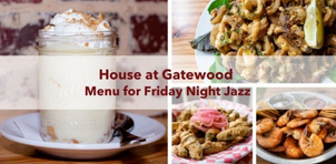 House at Gatewood Menu for Friday Night Jazz