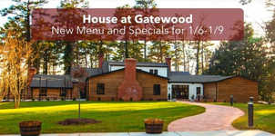 House at Gatewood New Menu and Specials for 1/6-1/9