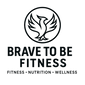 Brave to Be Fitness Logo 