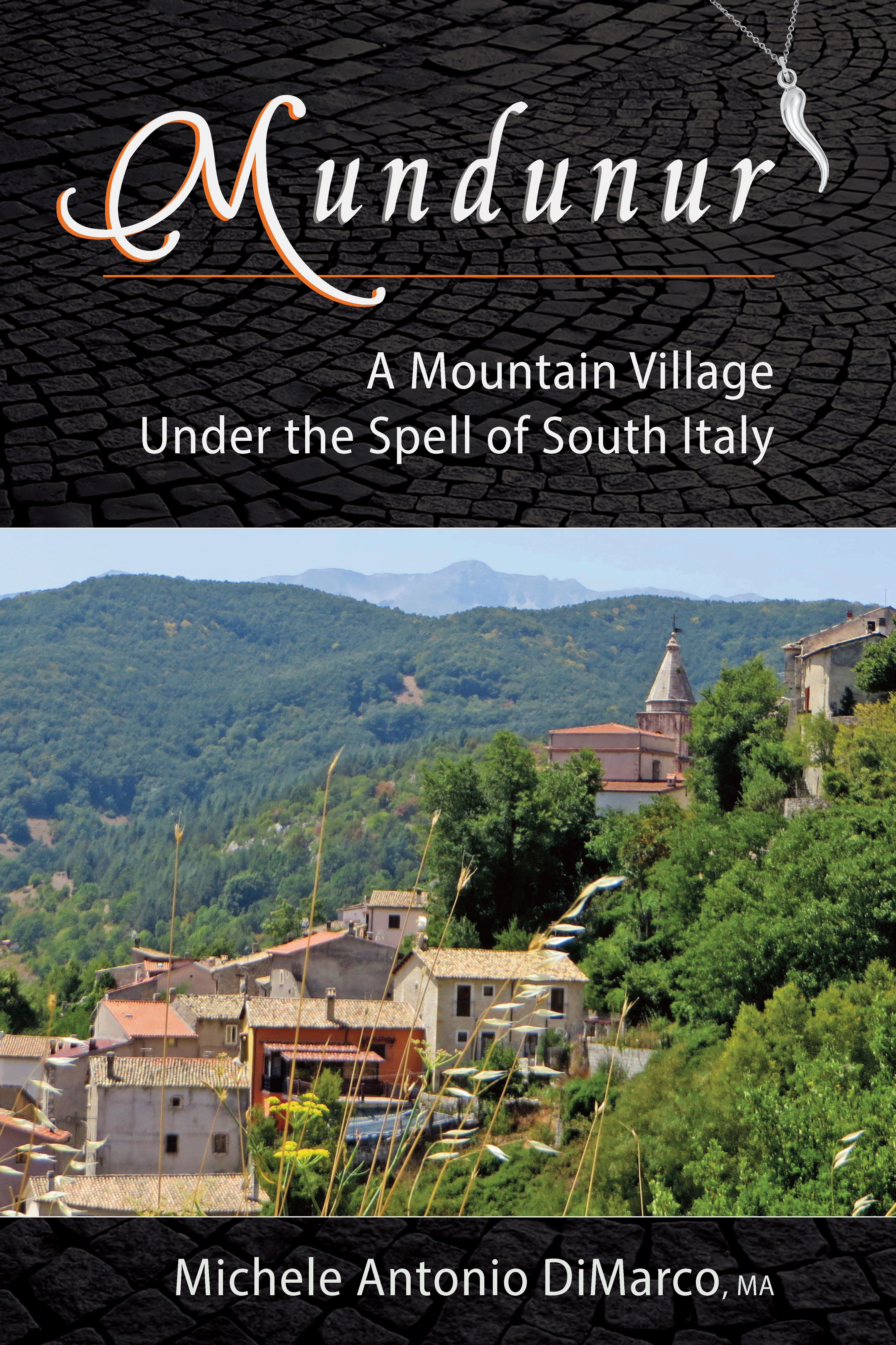 Mundunur: A Mountain Village Under the Spell of South Italy
