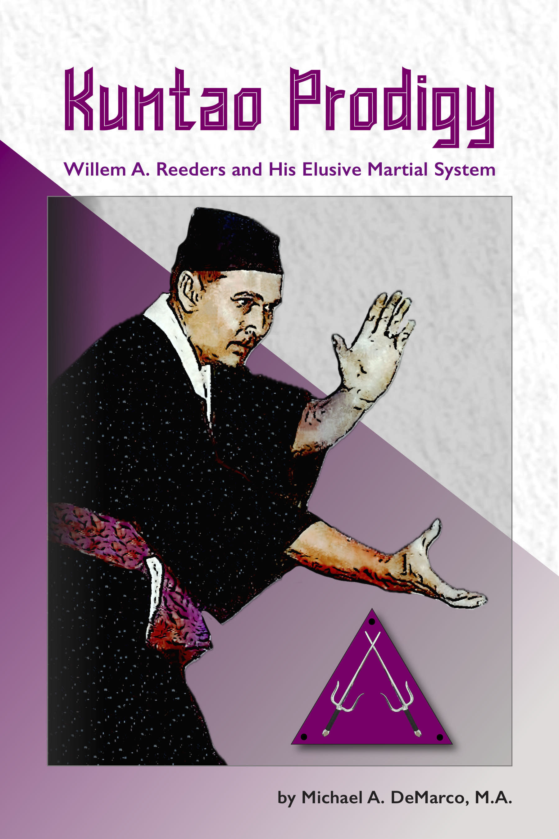 Kuntao Prodigy: Willem A. Reeders and His Elusive Martial System