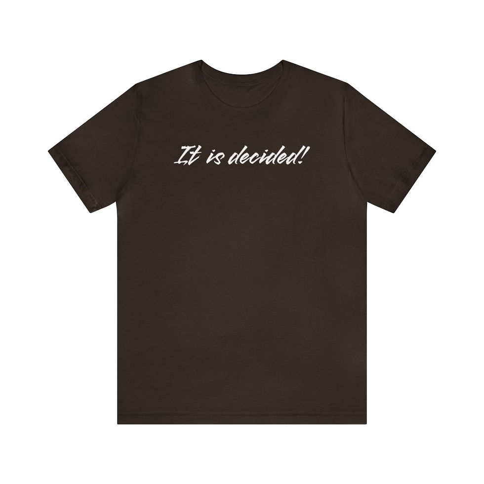 Thumbnail: It Is Decided! Unisex Jersey Short Sleeve T-Shirt
