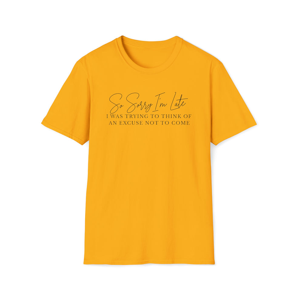 Thumbnail: Sorry I'm Late, Thinking of Excuse Unisex Softstyle T-Shirt
