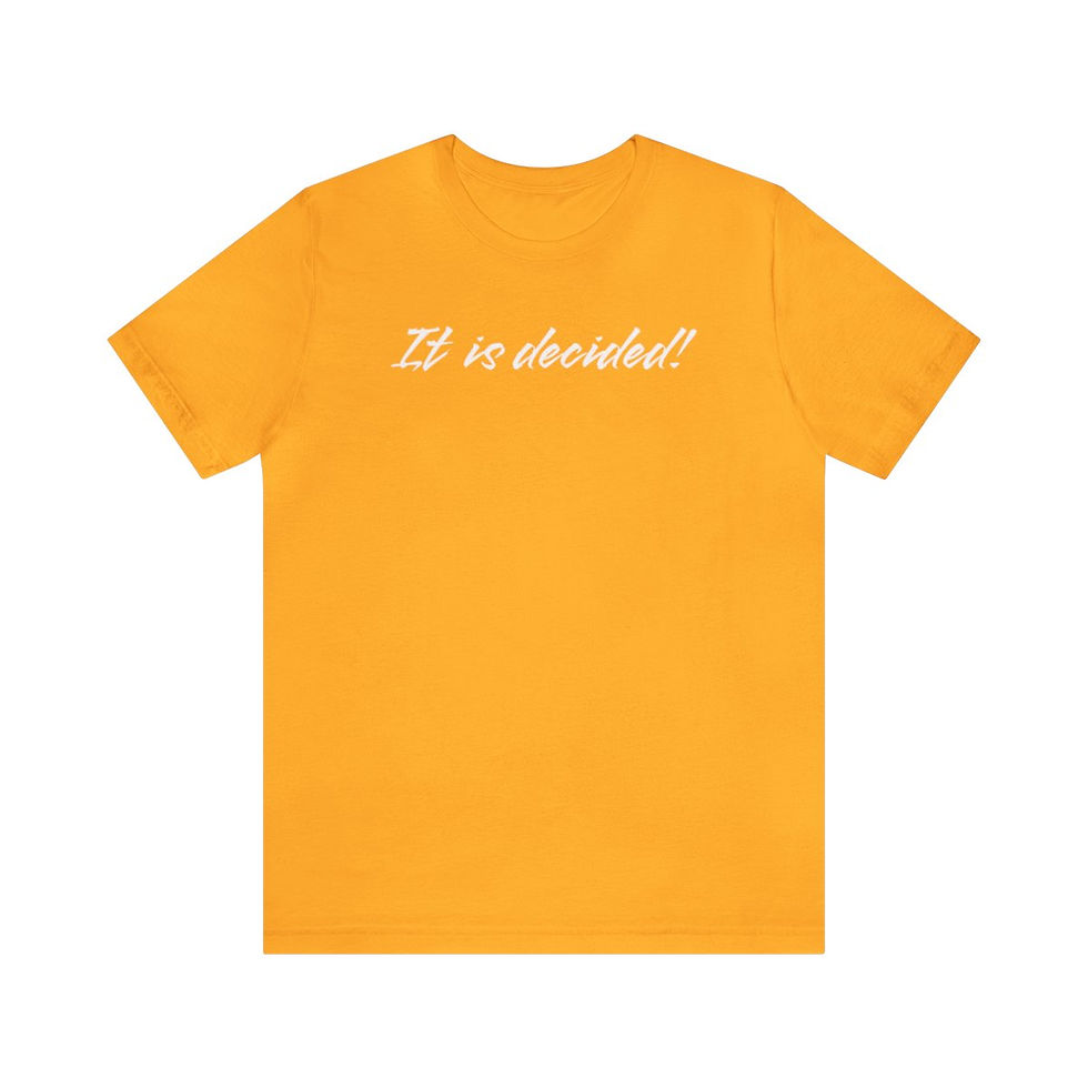 Thumbnail: It Is Decided! Unisex Jersey Short Sleeve T-Shirt