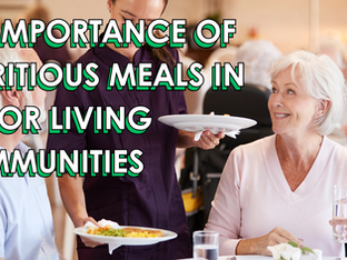 The Importance of Nutritious Meals in Senior Living Communities