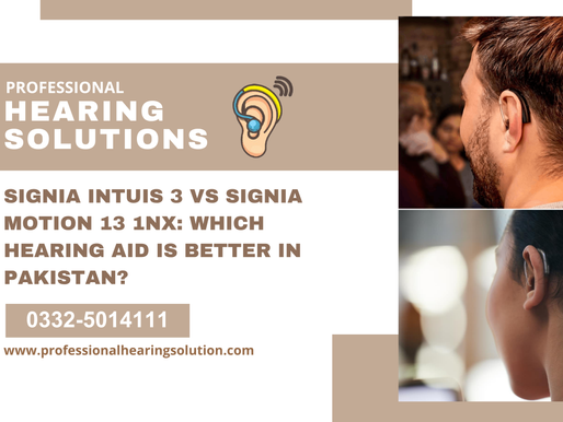 Signia Intuis 3 vs Signia Motion 13 1Nx: Which Hearing Aid Is Better in Pakistan?