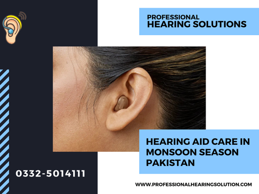 Hearing Aid Care in Monsoon Season Pakistan