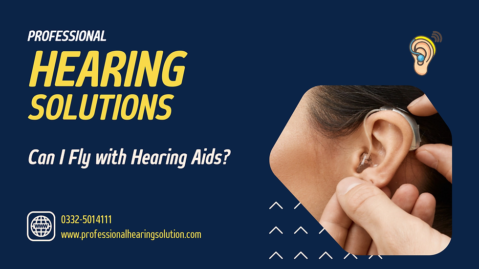 Can I Fly with Hearing Aids?