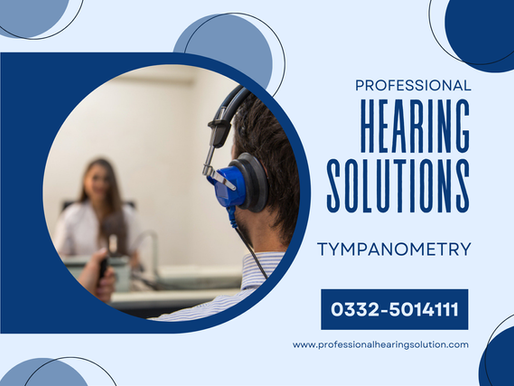 Tympanometry in Islamabad – Reliable Middle Ear Testing by Experts