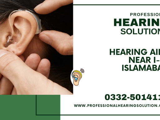 Hearing Aids Near I-10 Islamabad | Professional Hearing Solutions