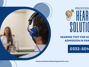 Hearing Test for School Admission in Pakistan