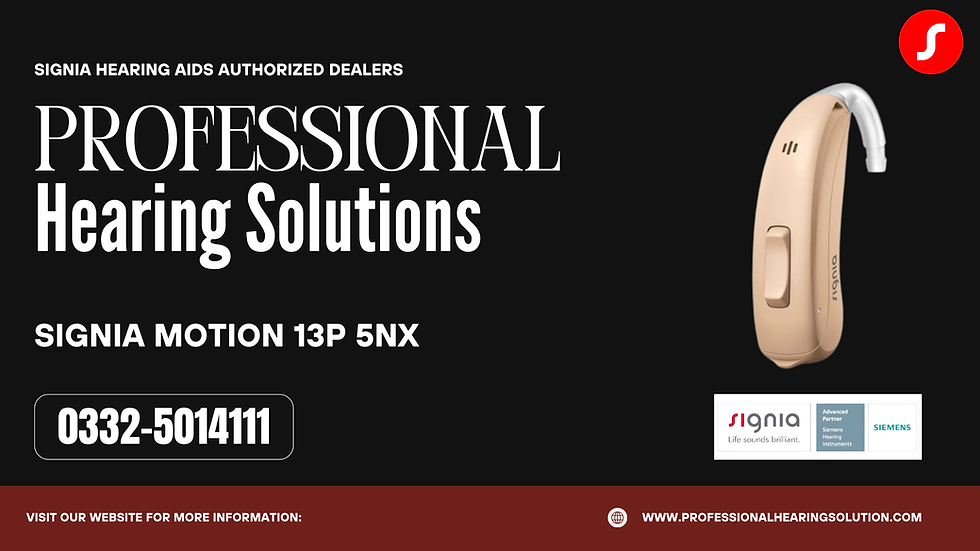 Signia Motion 13P 5Nx Price in Pakistan 2026 | Complete Guide by Professional Hearing Solutions
