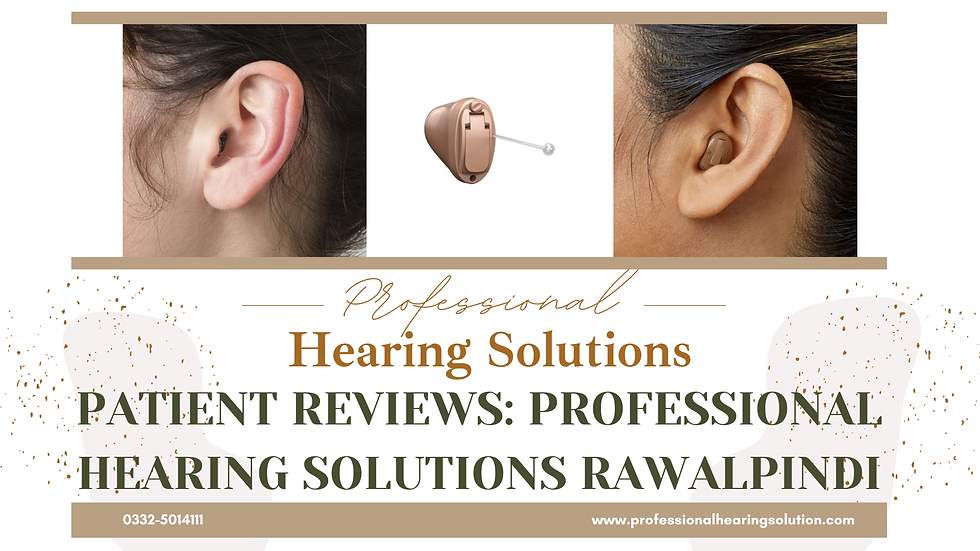 Patient Reviews: Professional Hearing Solutions Rawalpindi