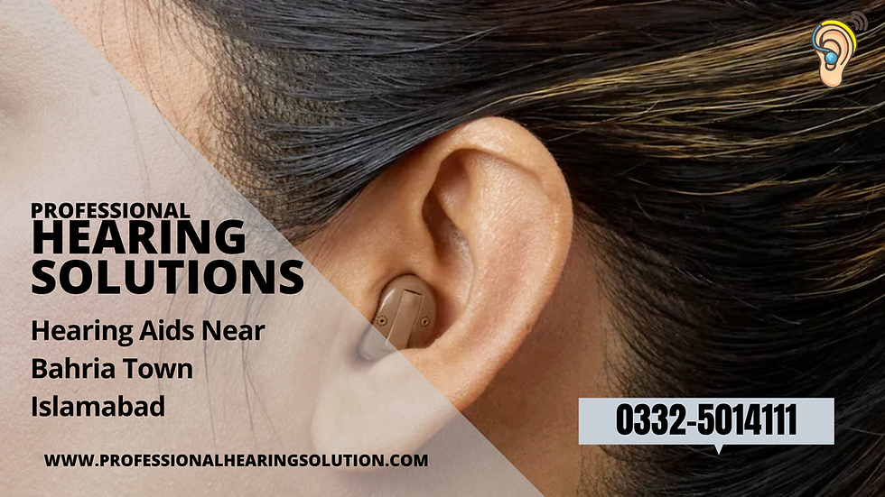 Hearing Aids Near Bahria Town Islamabad Islamabad | Professional Hearing Solutions