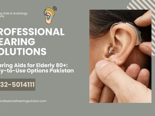 Hearing Aids for Elderly 80+: Easy-to-Use Options Pakistan