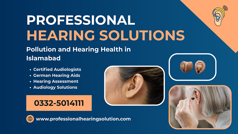 Pollution and Hearing Health in Islamabad