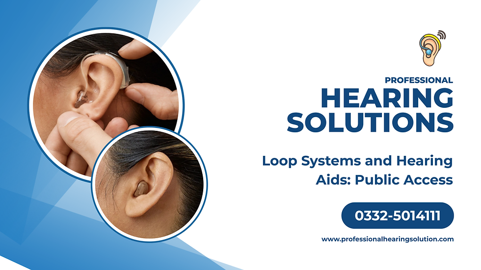Loop Systems and Hearing Aids: Public Access