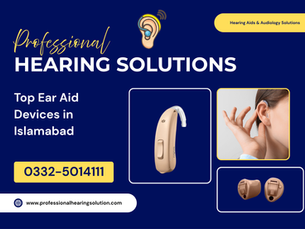 Top Ear Aid Devices in Islamabad – Prices, Features & Brands Explained